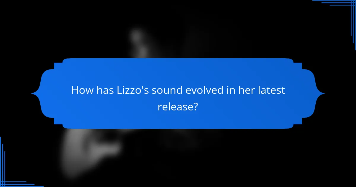 How has Lizzo's sound evolved in her latest release?