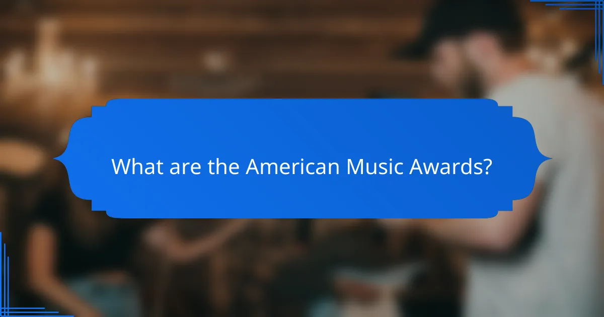 What are the American Music Awards?