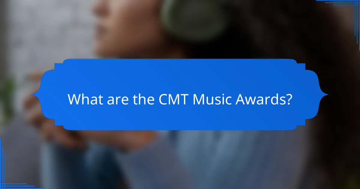 What are the CMT Music Awards?