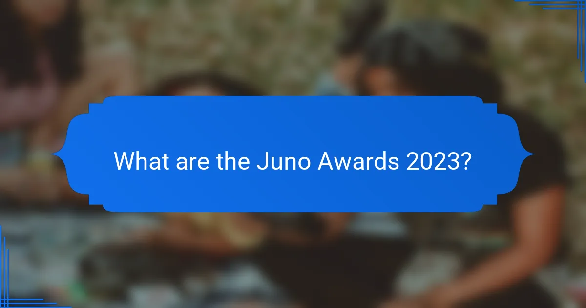 What are the Juno Awards 2023?
