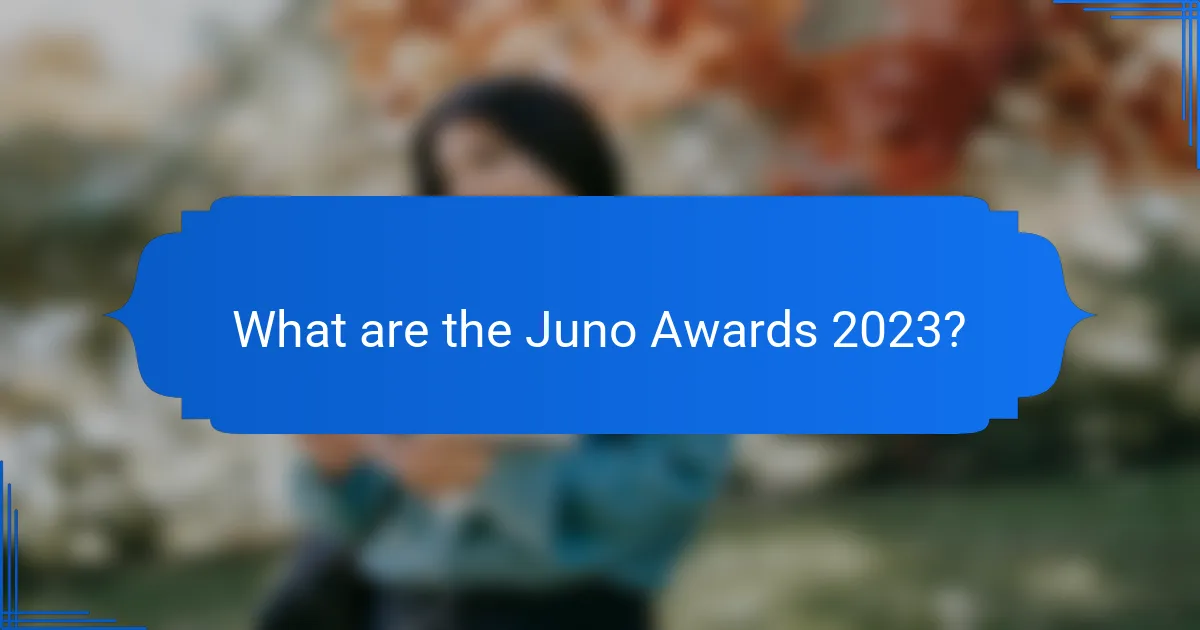 What are the Juno Awards 2023?