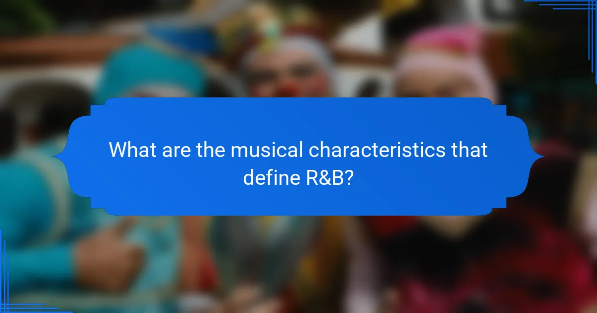 What are the musical characteristics that define R&B?