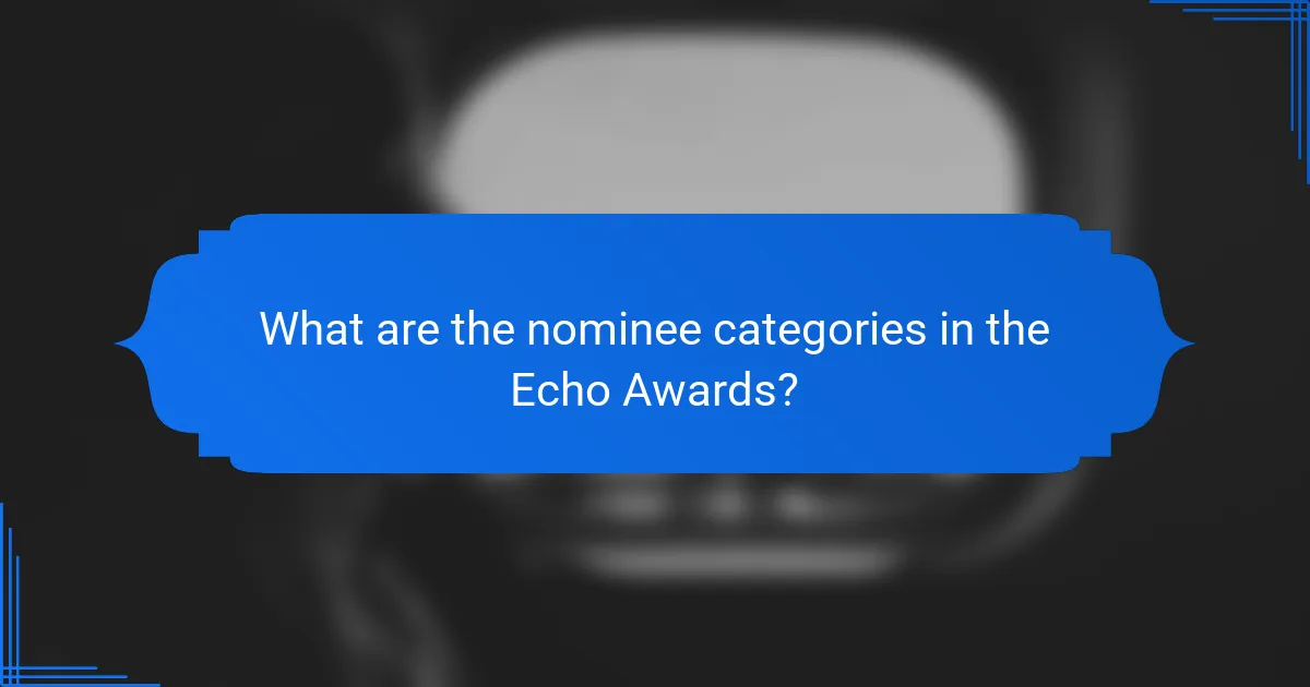 What are the nominee categories in the Echo Awards?