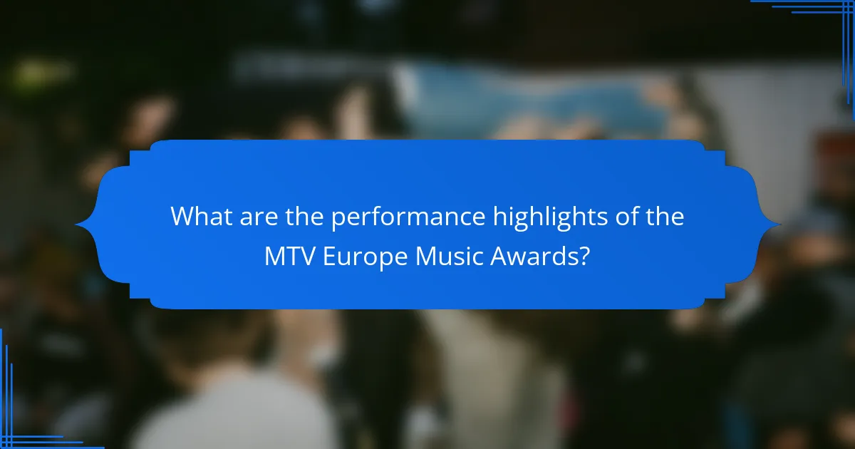What are the performance highlights of the MTV Europe Music Awards?