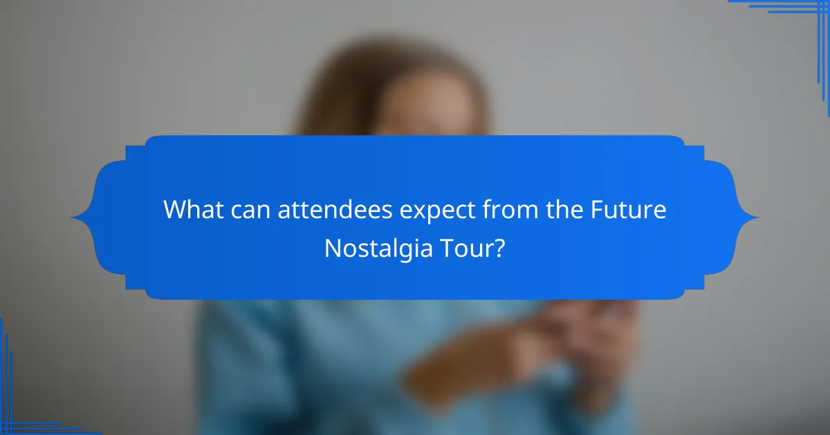 What can attendees expect from the Future Nostalgia Tour?