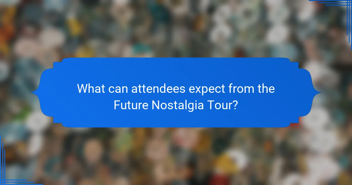 What can attendees expect from the Future Nostalgia Tour?