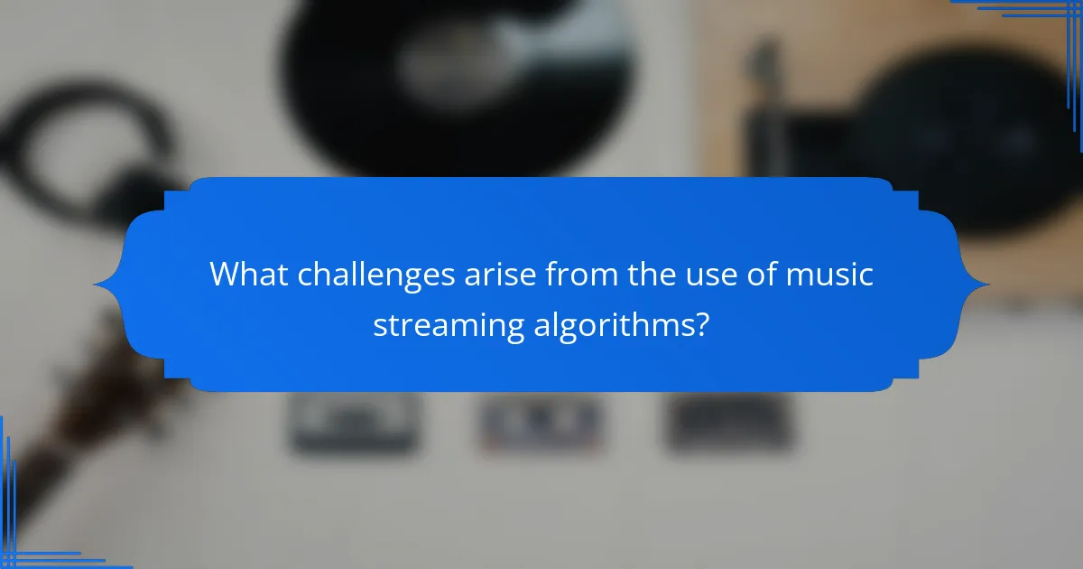 What challenges arise from the use of music streaming algorithms?