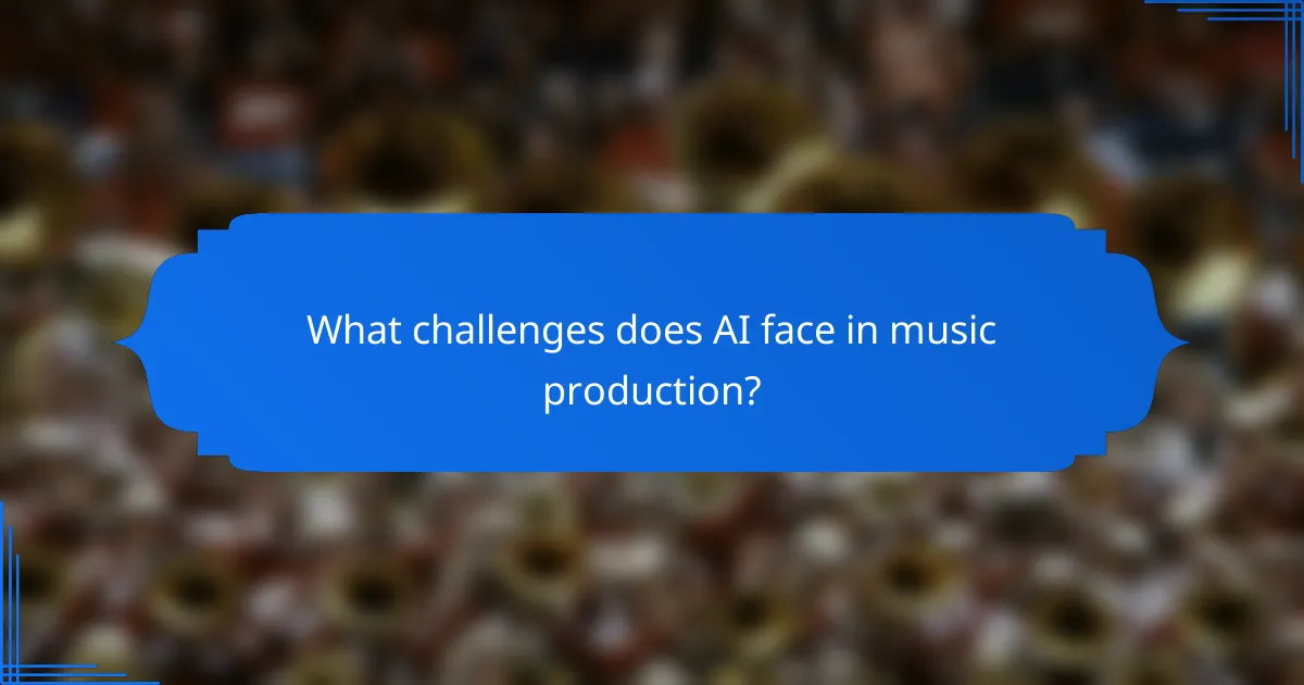 What challenges does AI face in music production?