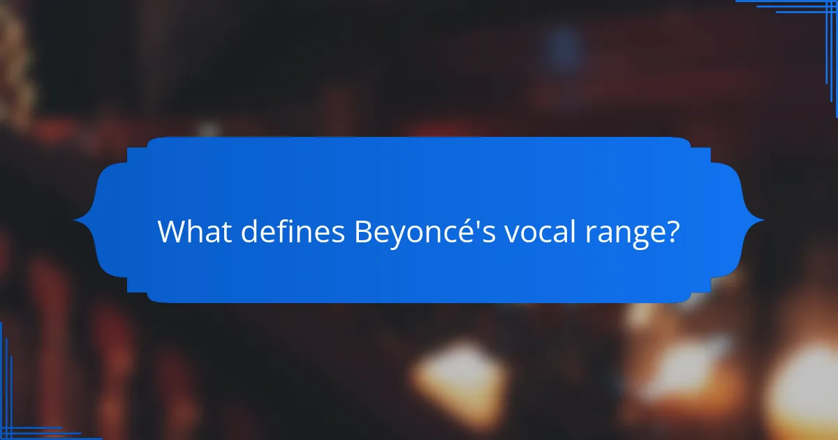 What defines Beyoncé's vocal range?
