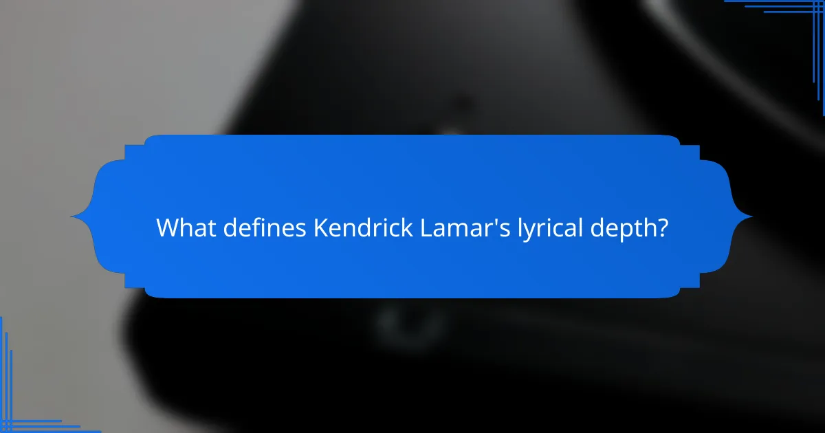 What defines Kendrick Lamar's lyrical depth?