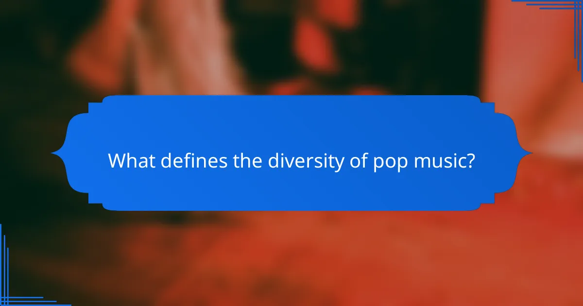 What defines the diversity of pop music?