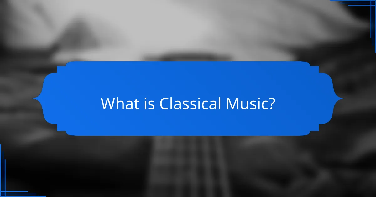 What is Classical Music?