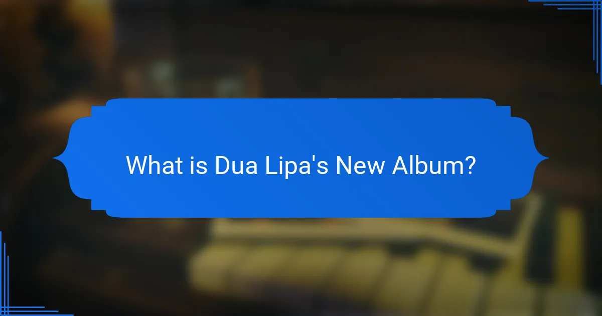 What is Dua Lipa's New Album?