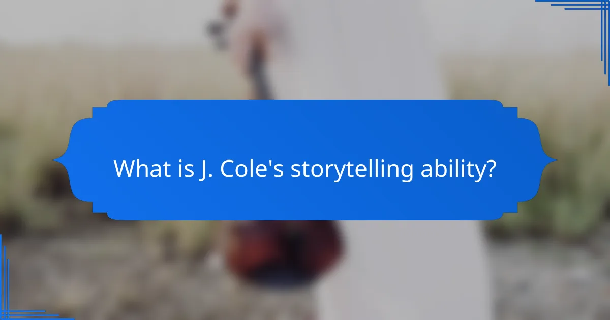 What is J. Cole's storytelling ability?