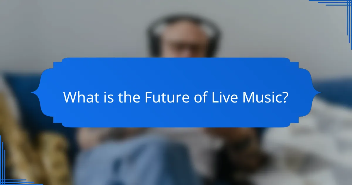 What is the Future of Live Music?
