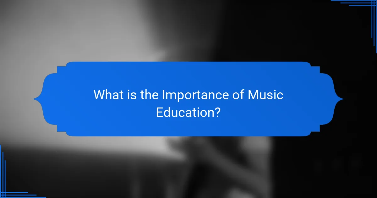 What is the Importance of Music Education?