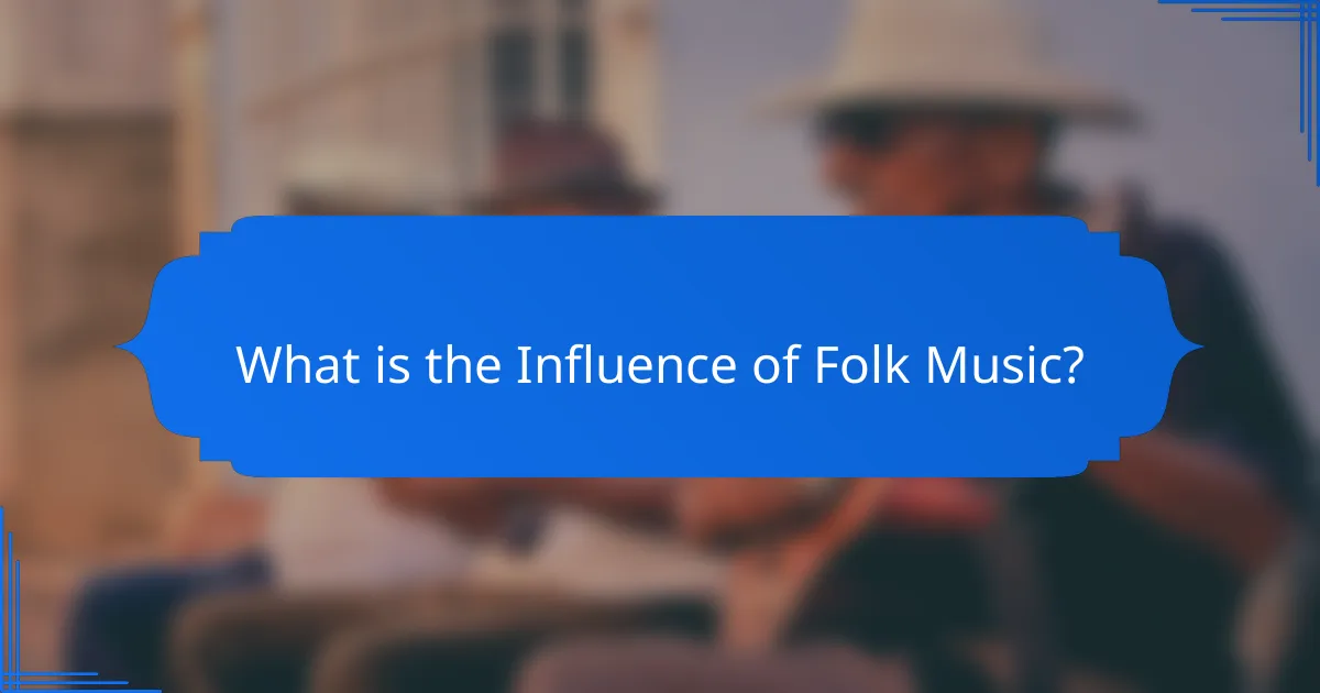 What is the Influence of Folk Music?
