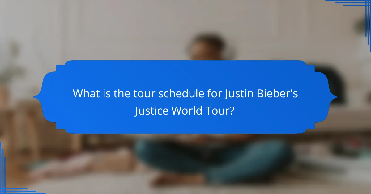 What is the tour schedule for Justin Bieber's Justice World Tour?