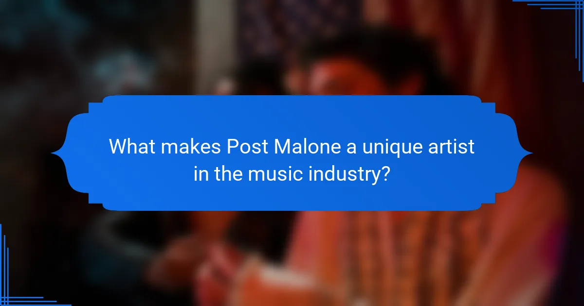 What makes Post Malone a unique artist in the music industry?