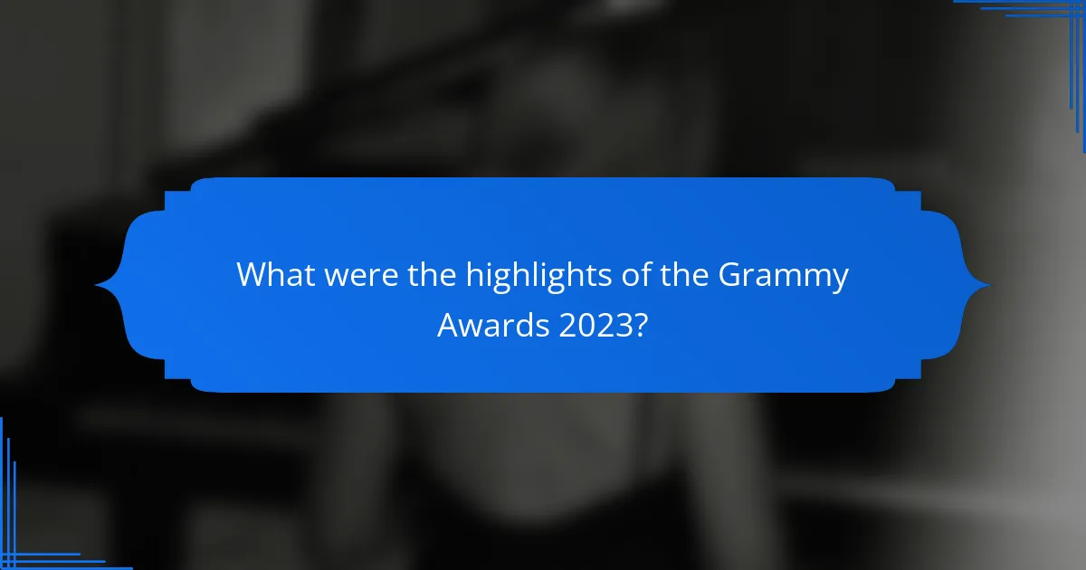 What were the highlights of the Grammy Awards 2023?
