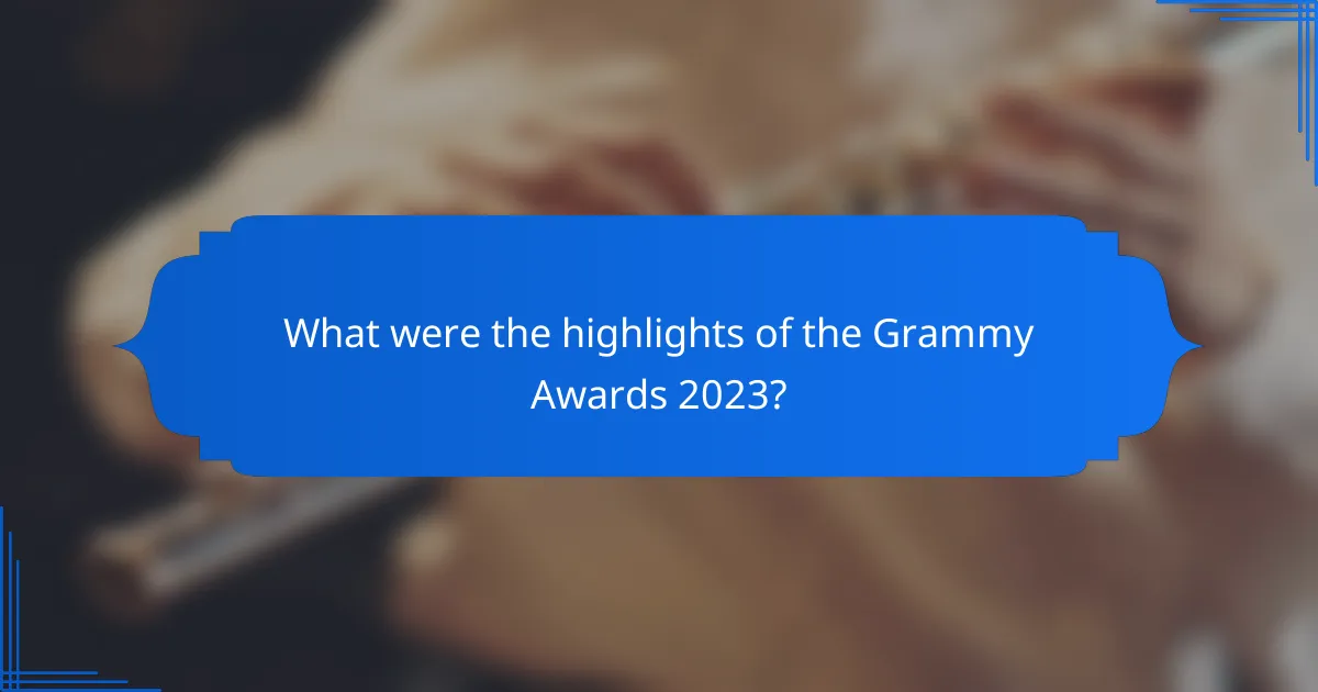 What were the highlights of the Grammy Awards 2023?